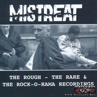 Mistreat ‎– The Rough - The Rare & The Rock-O-Rama Recordings 2CD