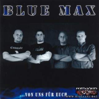 Blue Max - ...Von uns für euch...