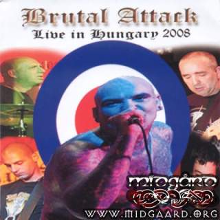 Brutal Attack - Live in Hungary 2008