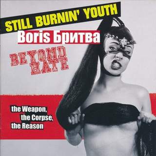 Still burnin' youth / Beyond hate / Boris britva