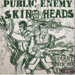 Public Enemy - Skinheads, Fought For Our Freedom!