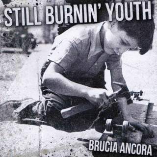 Still burning youth - Brucia ancora