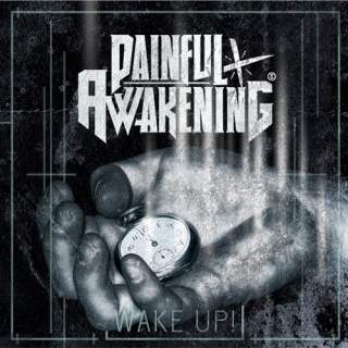Painful Awakening - Wake up!