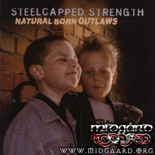 Steelcapped Strength - Natural born outlaws