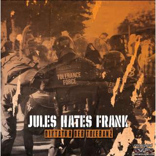 Jules hates Frank - Diktatur der Toleranz