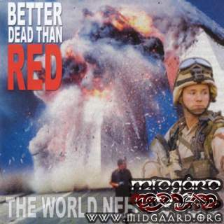 Better dead than red - The world needs a hero