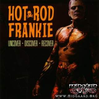 Hot Rod Frankie - Uncover, Discover, Recover