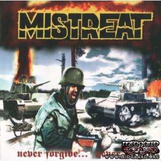 Mistreat - Never forgive...never forget!