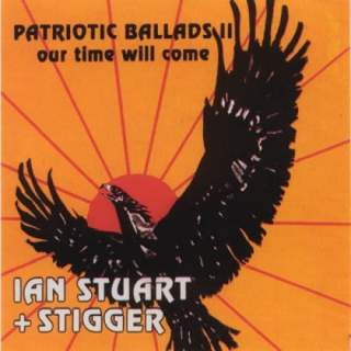 Ian Stuart & Stigger - Patriotic Ballads vol. 2