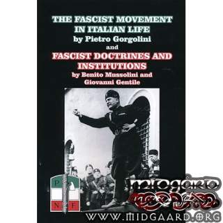The Fascist Movement in Italian Life and Fascist Doctrines and Institutions - Pietro Gorgolini / Benito Mussolini