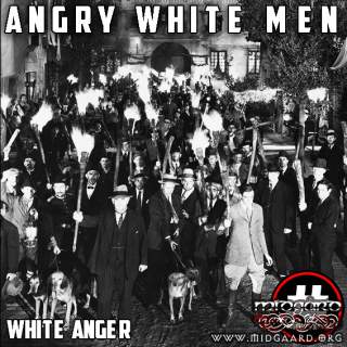 Angry white men - White Anger